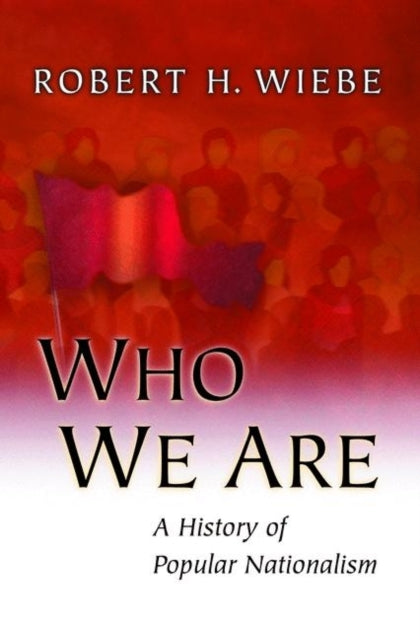 Book cover of: Who We Are. By: Robert H. Wiebe