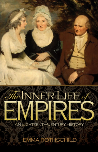 Book cover of: Inner Life of Empires. By: Emma Rothschild