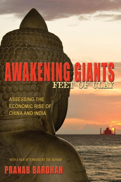 Book cover of: Awakening Giants, Feet of Clay. By: Pranab Bardhan