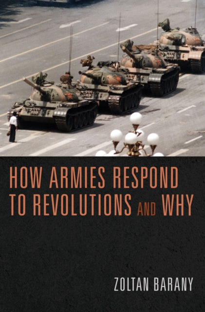 Book cover of: How Armies Respond to Revolutions and Why. By: Zoltan Barany