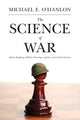 Book cover of: Science of War. By: Michael E. O'Hanlon