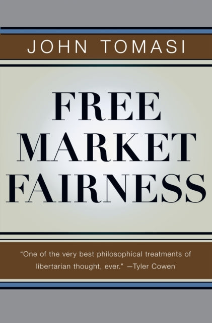 Book cover of: Free Market Fairness. By: John Tomasi