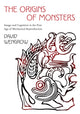 Book cover of: Origins of Monsters. By: D. Wengrow