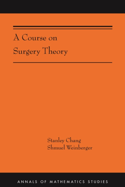 Book cover of: Course on Surgery Theory. By: Stanley Chang