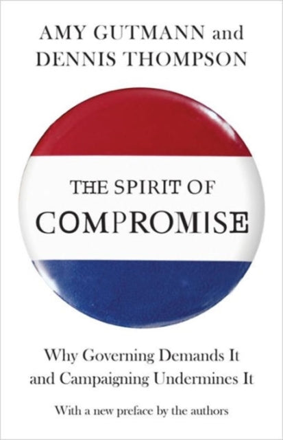Book cover of: Spirit of Compromise. By: Amy Gutmann