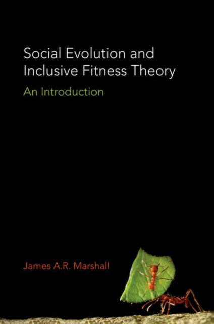 Book cover of: Social Evolution and Inclusive Fitness Theory. By: James A. R. Marshall