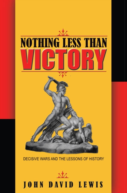 Book cover of: Nothing Less than Victory. By: John David Lewis