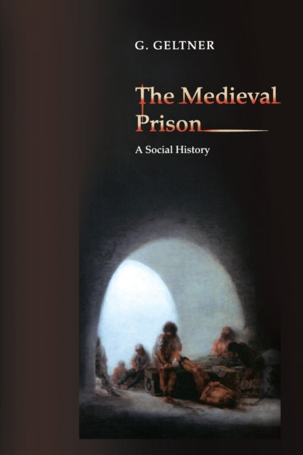 Book cover of: Medieval Prison. By: G. Geltner