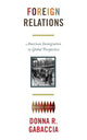 Book cover of: Foreign Relations. By: Donna R. Gabaccia