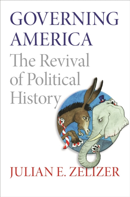 Book cover of: Governing America. By: Julian E. Zelizer