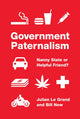 Book cover of: Government Paternalism. By: Julian Le Grand