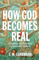 Book cover of: How God Becomes Real. By: T. M. Luhrmann