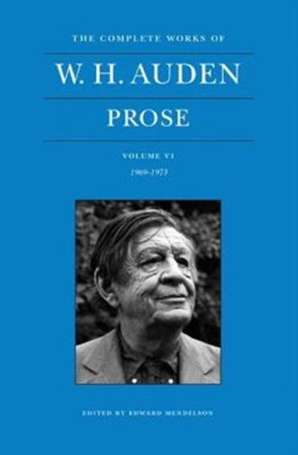 Book cover of: Complete Works of W. H. Auden: Prose, Volume VI. By: W. H. Auden