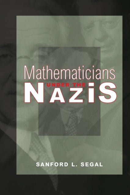 Book cover of: Mathematicians under the Nazis. By: Sanford L. Segal