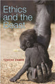 Book cover of: Ethics and the Beast. By: Tzachi Zamir