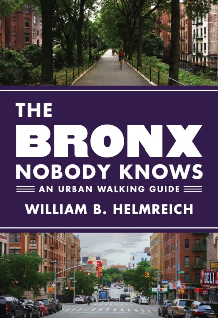 Book cover of: Bronx Nobody Knows. By: William B. Helmreich