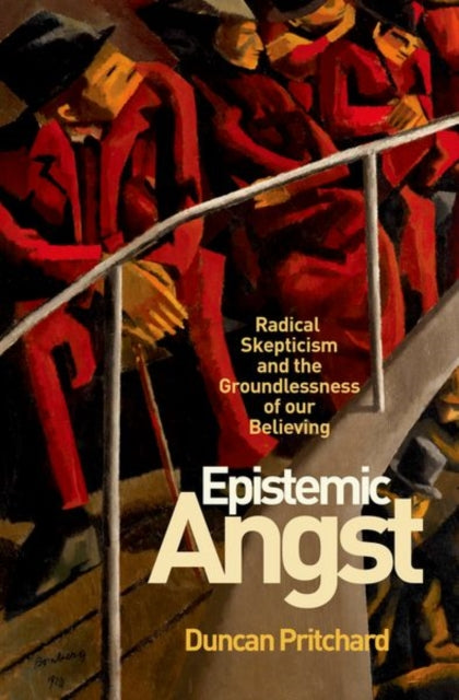 Book cover of: Epistemic Angst. By: Duncan Pritchard