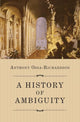 Book cover of: History of Ambiguity. By: Anthony Ossa-Richardson