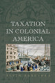 Book cover of: Taxation in Colonial America. By: Alvin Rabushka