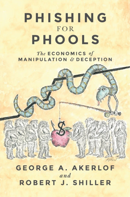 Book cover of: Phishing for Phools. By: George A. Akerlof