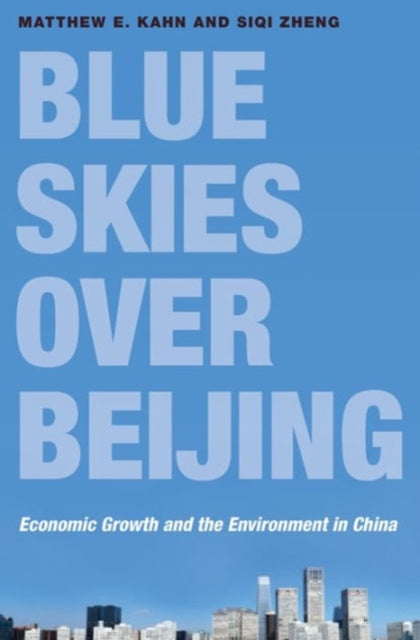 Book cover of: Blue Skies over Beijing. By: Matthew E. Kahn