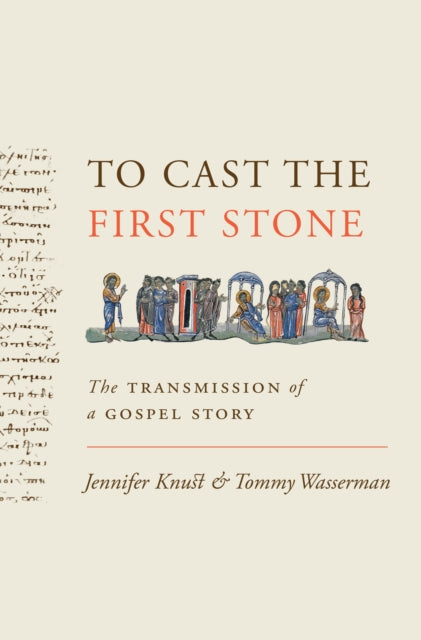 Book cover of: To Cast the First Stone. By: Jennifer Knust