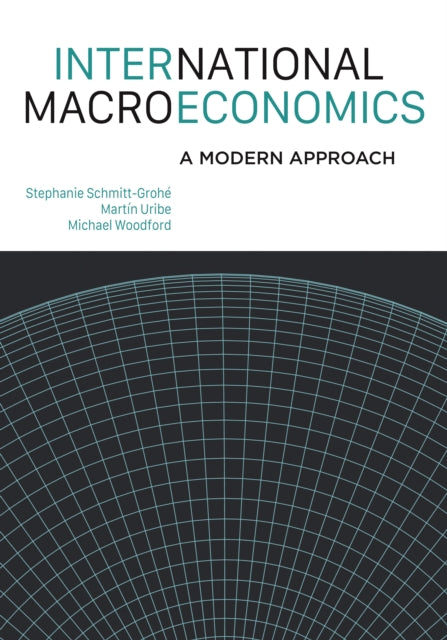 Book cover of: International Macroeconomics. By: Stephanie Schmitt-Grohé