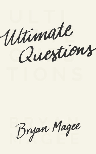 Book cover of: Ultimate Questions. By: Bryan Magee