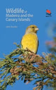 Book cover of: Wildlife of Madeira and the Canary Islands. By: John Bowler