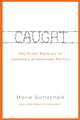 Book cover of: Caught. By: Marie Gottschalk