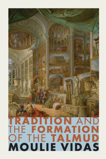 Book cover of: Tradition and the Formation of the Talmud. By: Moulie Vidas