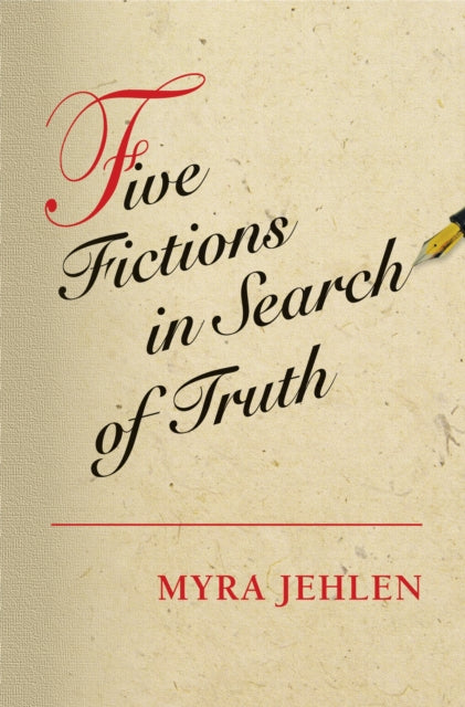 Book cover of: Five Fictions in Search of Truth. By: Myra Jehlen