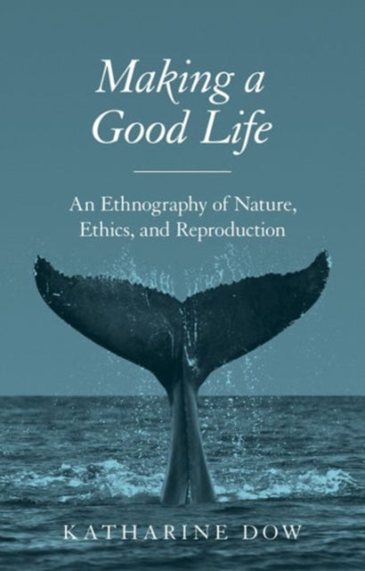 Book cover of: Making a Good Life. By: Katharine Dow