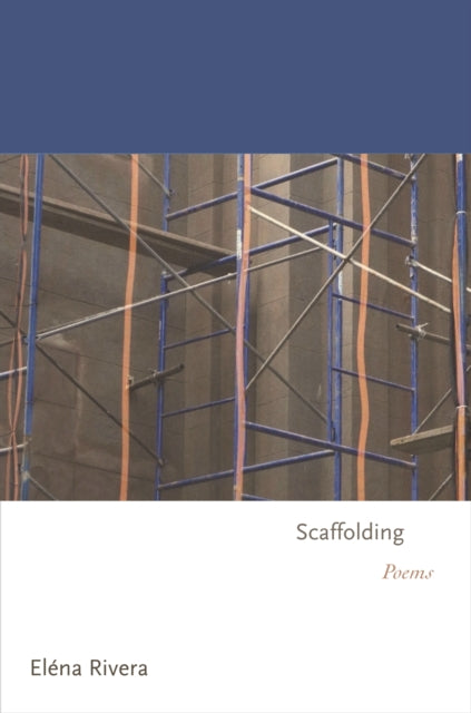 Book cover of: Scaffolding. By: Eléna Rivera
