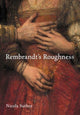 Book cover of: Rembrandt's Roughness. By: Nicola Suthor