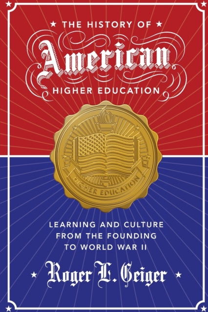 Book cover of: History of American Higher Education. By: Roger L. Geiger
