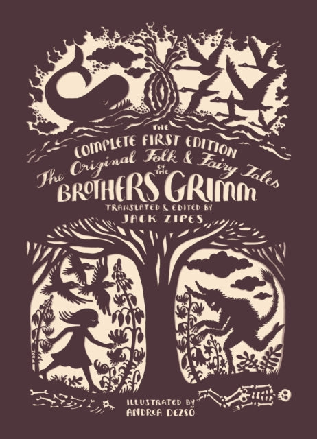Original Folk and Fairy Tales of the Brothers Grimm, The Complete First Edition 9780691173221 Jacob Grimm