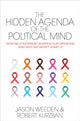 Book cover of: Hidden Agenda of the Political Mind. By: Jason Weeden