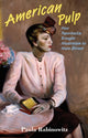 Book cover of: American Pulp. By: Paula Rabinowitz
