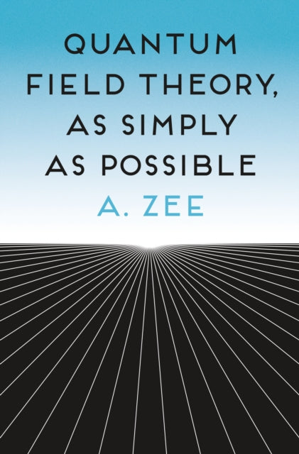 Book cover of: Quantum Field Theory, as Simply as Possible. By: A. Zee