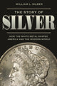 Book cover of: Story of Silver. By: William L. Silber
