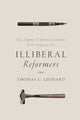 Book cover of: Illiberal Reformers. By: Thomas C. Leonard