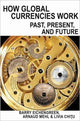 Book cover of: How Global Currencies Work. By: Barry J. Eichengreen