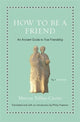 Book cover of: How to Be a Friend. By: Cicero