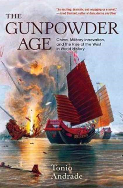 Book cover of: Gunpowder Age. By: Tonio Andrade