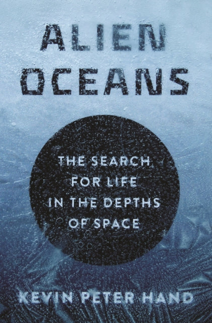 Book cover of: Alien Oceans. By: Kevin Hand