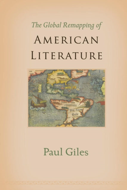 Book cover of: Global Remapping of American Literature. By: Paul Giles