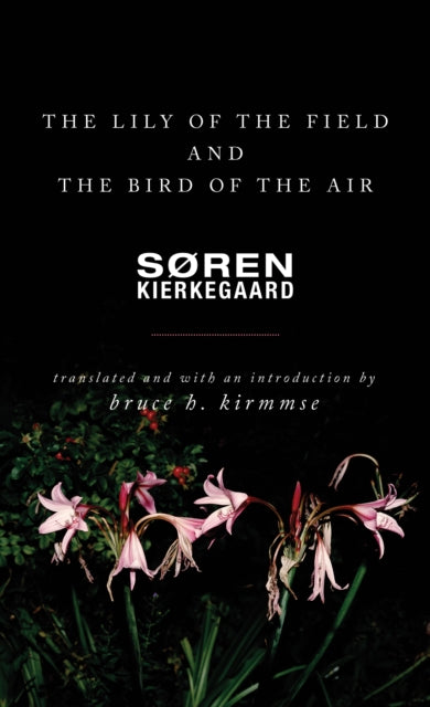 Book cover of: Lily of the Field and the Bird of the Air. By: Søren Kierkegaard