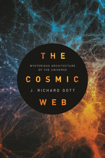Book cover of: Cosmic Web. By: J. Richard Gott