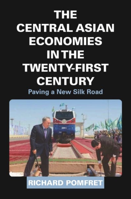 Book cover of: Central Asian Economies in the Twenty-First Century. By: Richard Pomfret